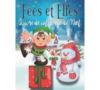 Fées et Elfes Livre de coloriage de Noël: Un livre de coloriage pour enfants présentant d'adorables fées, des elfes, le Père Noël et bien d'autres choses encore. . Cadeau pour garçons et filles.