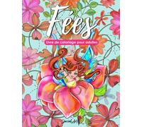 Fées - Livre de Coloriage pour Adultes: Plus de 50 belles Fées et forêts enchantées. Livres de coloriage antistress avec des dessins relaxants. (Idée Cadeau, Grande Format)