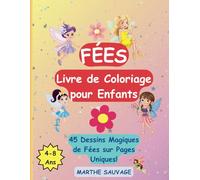 Fées Livre de Coloriage pour Enfants: 45 Dessins Magiques et Amusants - Fées, Magie et Rêve (Pages Simples pour Eviter les Bavures)