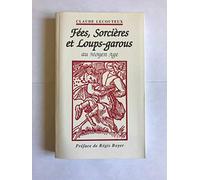 Fées, Sorcières et Loups-Garous au Moyen Age: Histoire du double