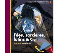 Fées, Sorcières, Lutins Et Cie