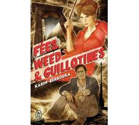 Fées, Weed Et Guillotines - Petite Fantaisie Pleine D'urbanité