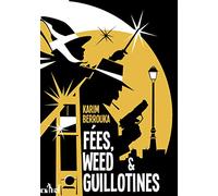 Fées, weed & guillotines