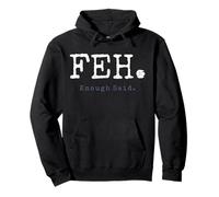 Feh Enough Said Juif Judaïsme Juif Culture Hébraïque Festivals Sweat à Capuche