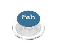 Feh : Yiddish pour « Whatever », « Enough » ou « bah » (Pas fih) PopSockets PopGrip pour MagSafe