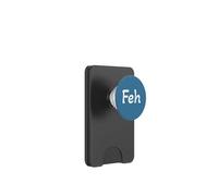 Feh : Yiddish pour « Whatever », « Enough » ou « bah » (Pas fih) PopSockets PopWallet pour MagSafe
