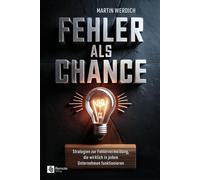 Fehler als Chance Strategien zur Fehlervermeidung, die wirklich in jedem Unternehmen funktionieren - Martin Werdich - Remote Verlag - ebook (ePub) - Livre