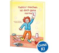 Fehler machen ist doch ganz normal!: Bestärkendes Vorlesebilderbuch über den Mut zu Fehlern - Mit humorvollen Illustrationen für Kinder ab 5 Jahren
