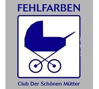 Fehlfarben - Club der Schoenen Muetter [Import]