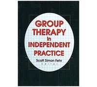 Fehr, S: Group Therapy In Independent Practice
