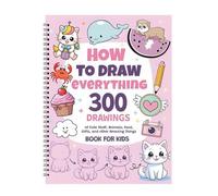 FEIFEI'S BOW Comment dessiner tout : 300 dessins de trucs mignons, d'animaux, de nourriture, de cadeaux et d'autres choses étonnantes | Livre pour enfants (lot 02 300)