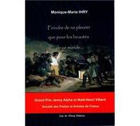 Feindre de ne pleurer que pour les beautés de ce monde… Ihry Monique-Marie (Auteur)
