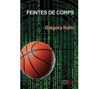 Feintes de Corps - Grégory Halin - Banlieue Est Eds - broché - Roman