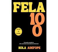 FELA 100: Una guía curada de 100 canciones esenciales de Fela Kuti