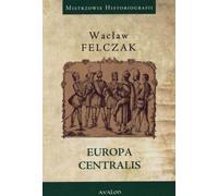 Felczak, In : Europa Centralis
