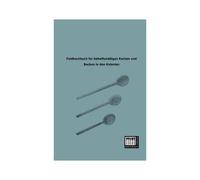 Feldkochbuch Für Behelfsmäßiges Kochen Und Backen In Den Kolonien