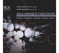 Feldmann Klaus - Balladesque Variations: Works for Guitar & Organ [Import]
