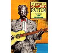 Feldmann, Tom - The Guitar of Charlie Patton