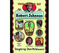 Feldmann, Tom - The Roots of Robert Johnson Taught By Tom Feldmann