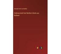 Feldmarschall Graf Moltke's Briefe aus Rußland