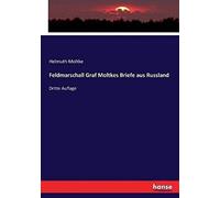Feldmarschall Graf Moltkes Briefe Aus Russland