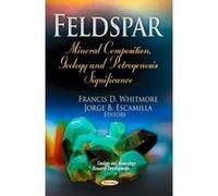 Feldspar: Mineral Composition, Geology & Petrogenesis Significance (Geology and Mineralogy Research Developments) - [Version Originale] Inconnu (Auteur)
