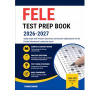 FELE Test Prep Book 2026-2027: Study Guide with Practice Questions and Answer Explanations for the Florida Educational Leadership Exam