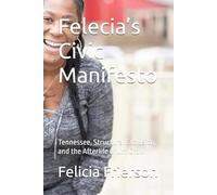 Felecia’s Civic Manifesto: Tennessee, Structural Exclusion, and the Afterlife of Jim Crow