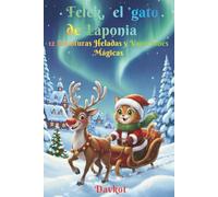 Felek, el gato de Laponia: 12 Aventuras Heladas y Vacaciones Mágicas