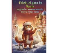 Felek, el gato de Rusia: 12 grandes aventuras en la tierra de los zares