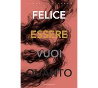 FELICE: Arrendersi al flusso quantico per manifestare una vita straordinaria.