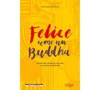 Felice Come Un Buddha. 8 Passi Per Condurre Una Vita Con Cura E Gentilezza - [Livre en VO] Bettera, Stefano (Auteur)