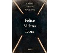 Felice Milena Dora - Andrzej Stanisław Kowalczyk (Roman en polonais)