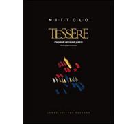 Felice Nittolo. Tessere. Parole di vetro e di pietra. Ediz. italiana e inglese