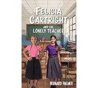 Felicia Cartright and the Lonely Teacher