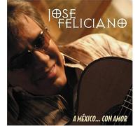 Feliciano, Jose - A Mexico Con Amor