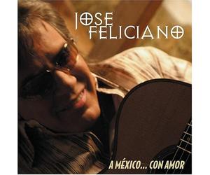 Feliciano, Jose - A Mexico Con Amor