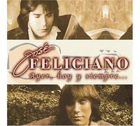 Feliciano Jose' - Ayer,Hoy Y Siempre. [Import]