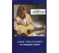 Feliciano, Jose - Tu Inmenso Amor
