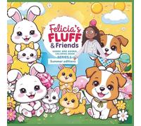 Felicia's Fluff and Friends Kawai and Animal Coloring Book, Summer Edition: Kawaii Animal Coloring Fun with Ice Cream, Beaches & Sunny Day Adventures - Perfect for all ages