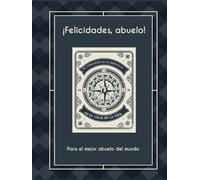 ¡Felicidades, abuelo! Para el mejor abuelo del mundo.: Un libro para completar en familia y guardar vuestros recuerdos y fotos para siempre. Un libro que celebra su vida, su historia y su legado.