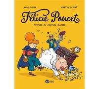 Félicie Poucet, Tome 01: Mystère au château d'Ambre