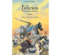 Félicien Chirurgien-barbier (tome 3): Le chevalier manchot