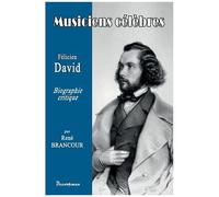 Félicien David - Musiciens Célèbres