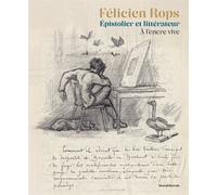 Félicien Rops Épistolier et littérateur, à l'encre vive - Hélène Védrine - Silvana Editoriale - broché - Monographie