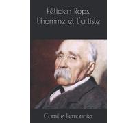 Felicien Rops, L'homme Et L'artiste