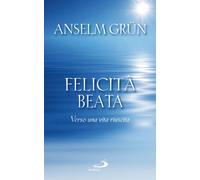 Felicità beata. Verso una vita riuscita