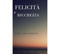 Felicità e Ricchezza: Ricchezza e felicità non sono contrari
