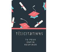 FÉLICITATIONS - Tu peux enfin respirer: Carnet de notes de 120 pages avec lignes et numéros bas de page - cadeau original avec humour à offrir suite à ... etudiant- stagiaire-adulte en formation