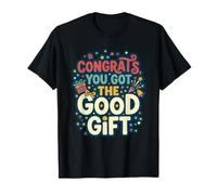 Félicitations, Vous Avez reçu Une Bonne célébration de félicitations T-Shirt